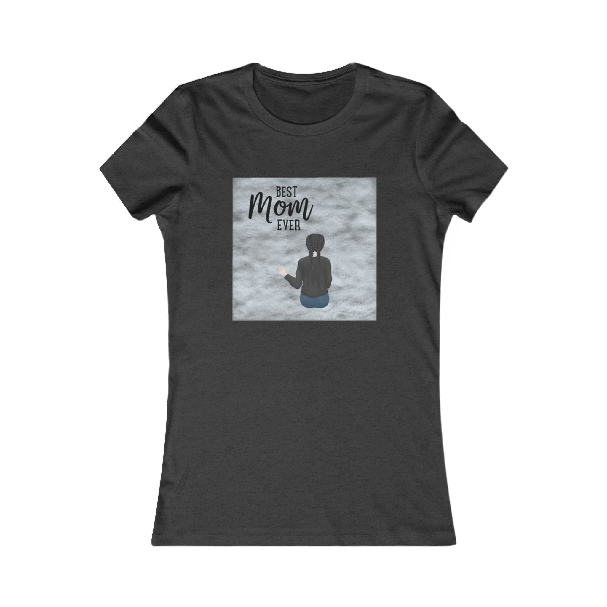 Best MOM ever | Women's Favorite Tee Two